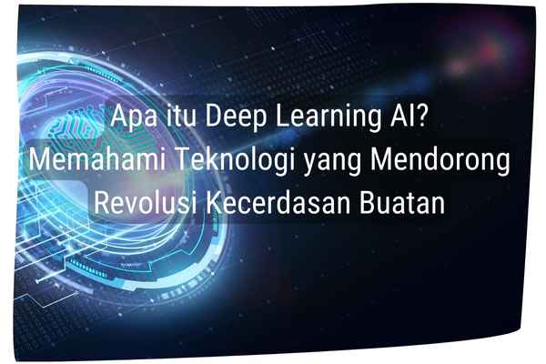 Thumbnail Artikel : Apa itu Deep Learning AI