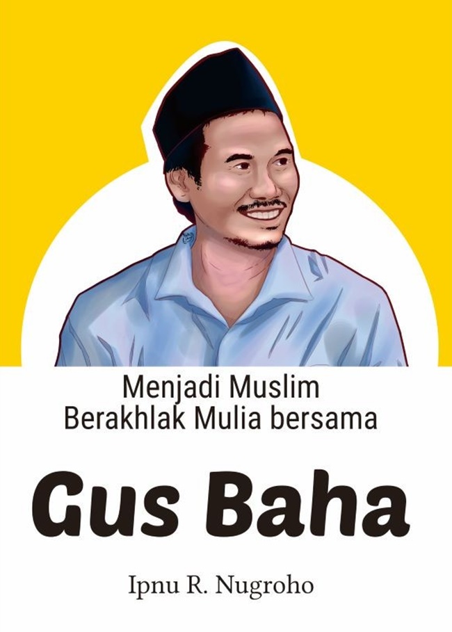 Gambar cover buku Menjadi Muslim Berakhlak Mulia Bersama Gus Baha dari penulis Ipnu R. Nugroho