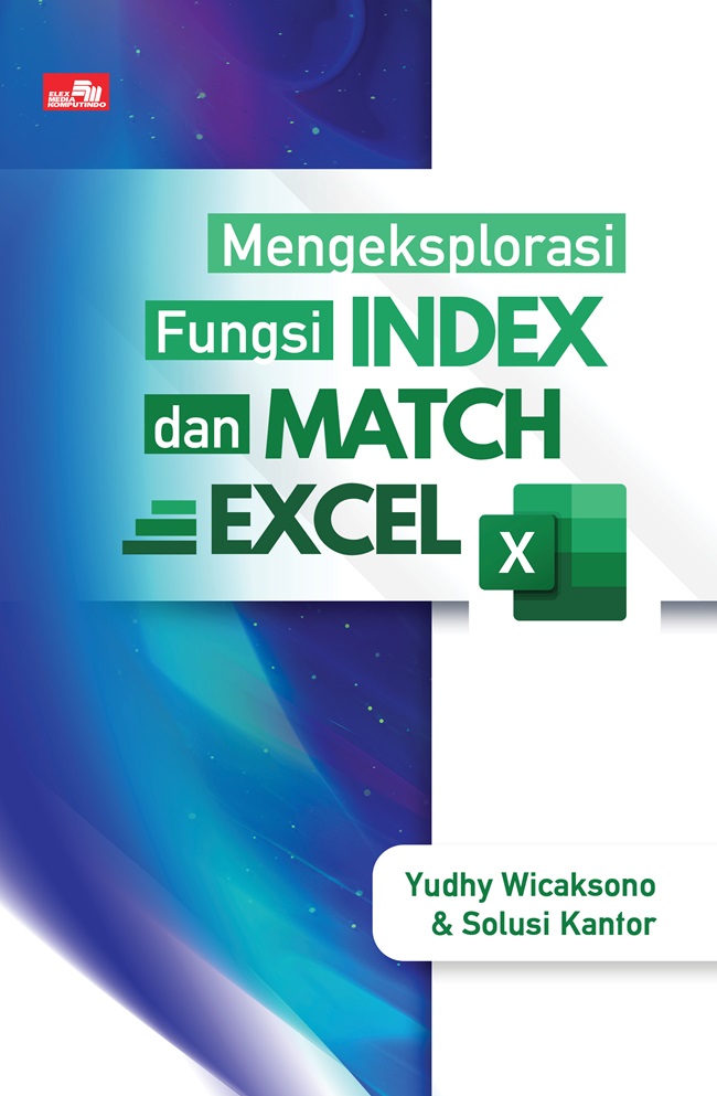 Gambar cover buku Mengeksplorasi Fungsi INDEX dan MATCH Excel dari penulis Yudhy Wicaksono & Solusi Kantor