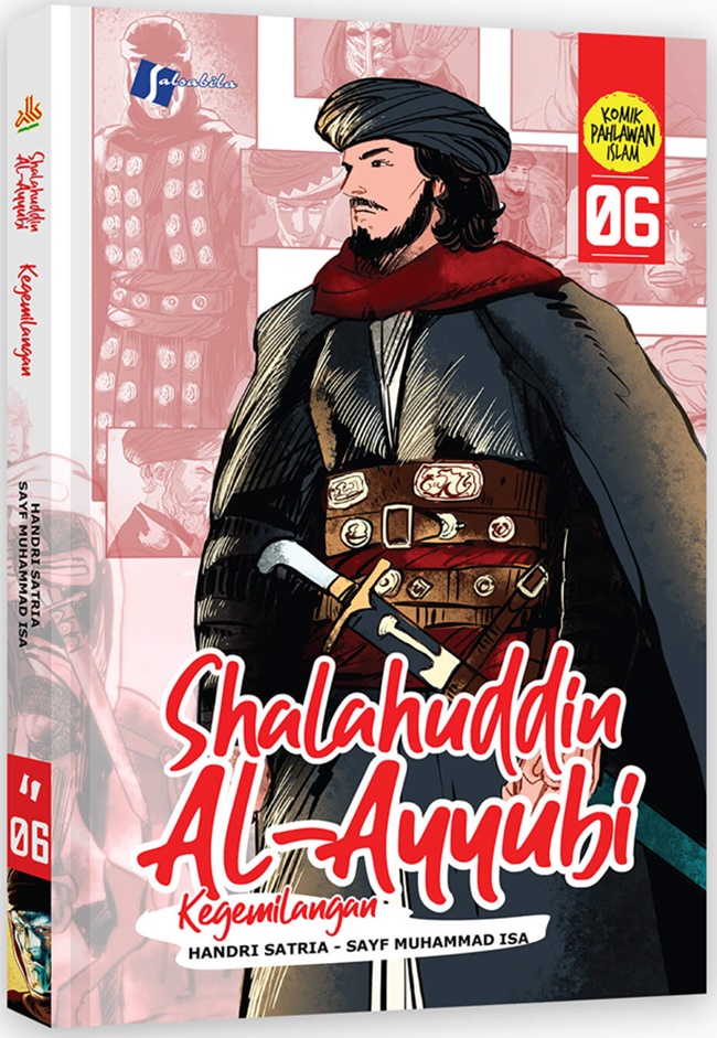 Gambar cover buku Komik Shalahuddin Volume 6: Kegemilangan dari penulis Handri Satria & Sayf Muhammad Isa