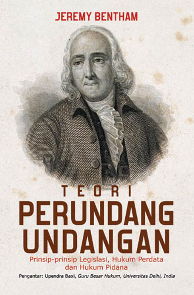 Gambar cover buku Teori Perundang-Undangan: Prinsip-Prinsip Legislasi, Hukum Perdata Dan Hukum Pidana dari penulis Jeremy Bentham