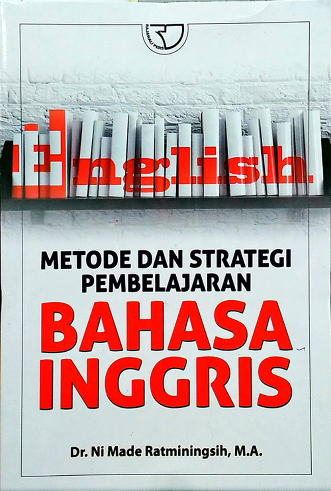 Gambar cover buku Metode dan Strategi Pembelajaran Bahasa Inggris dari penulis Dr. Ni Made Ratminingsih, M.A.