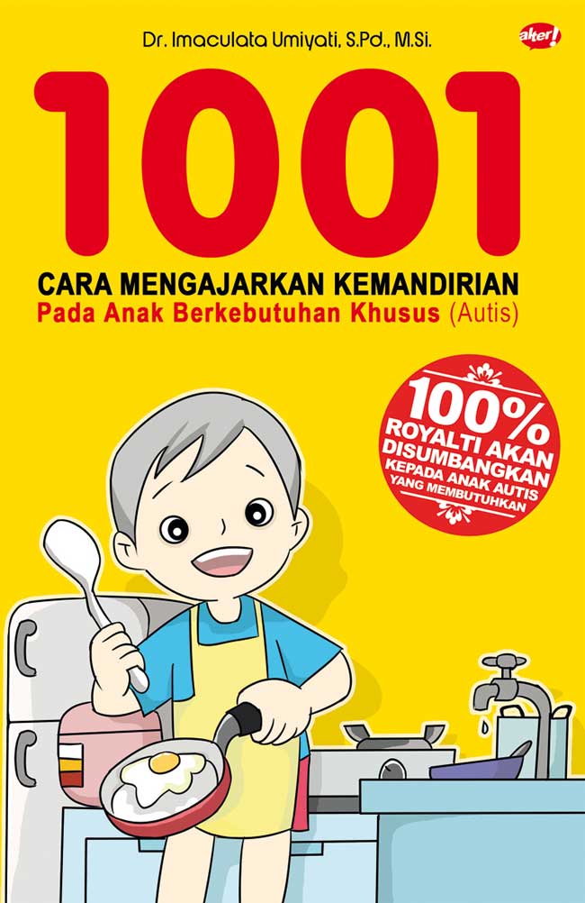 Gambar cover buku 1001 Cara Mengajarkan Kemandirian Pada Anak Berkebutuhan Khu dari penulis Imaculata Umiyati
