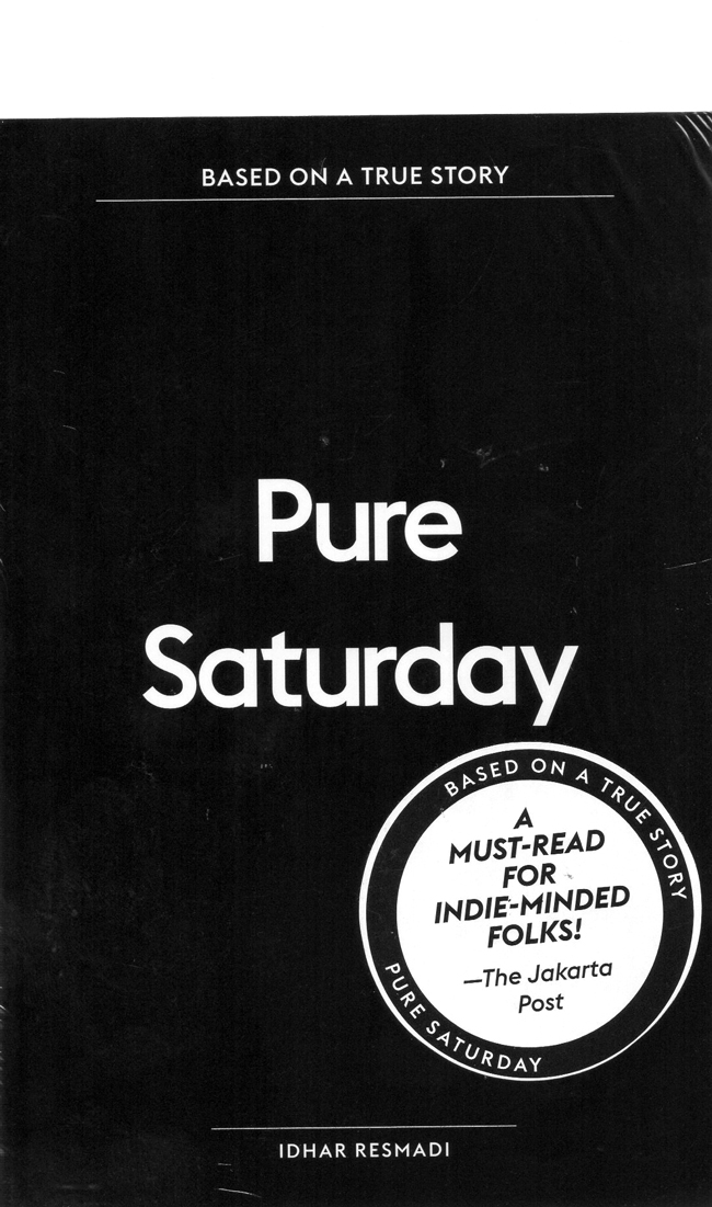 Gambar cover buku Based On A True Story: Pure Saturday dari penulis Idhar Resmadi