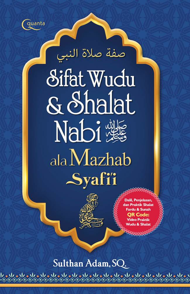 Gambar cover buku Sifat Wudu dan Shalat Nabi Ala Mazhab Syafi`I dari penulis Sulthan Adam, S.Q.