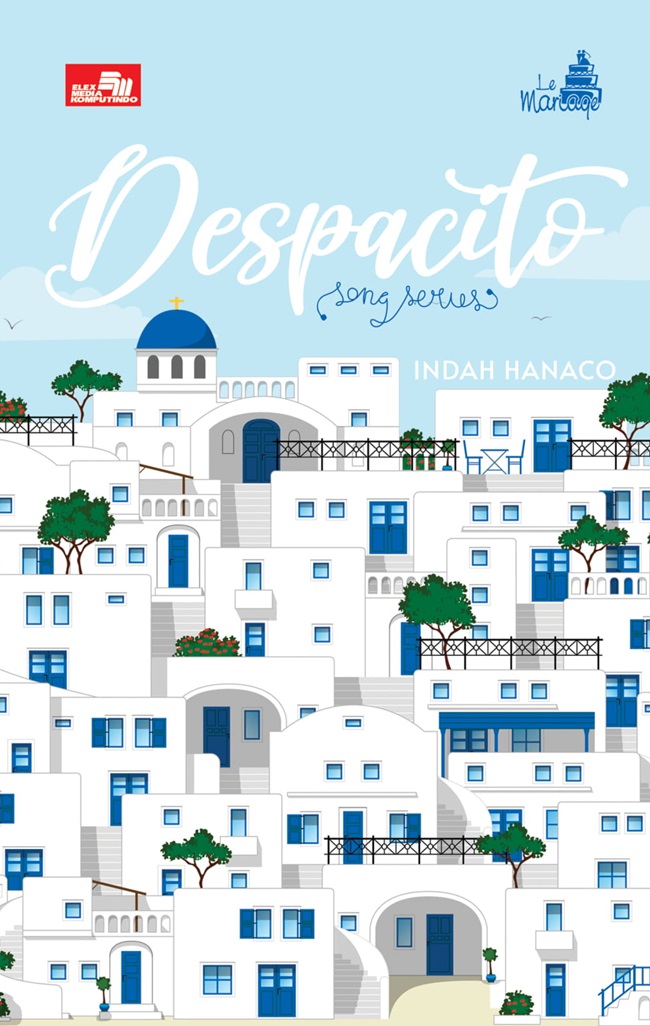 Gambar cover buku Le Mariage: Despacito dari penulis Indah Hanaco