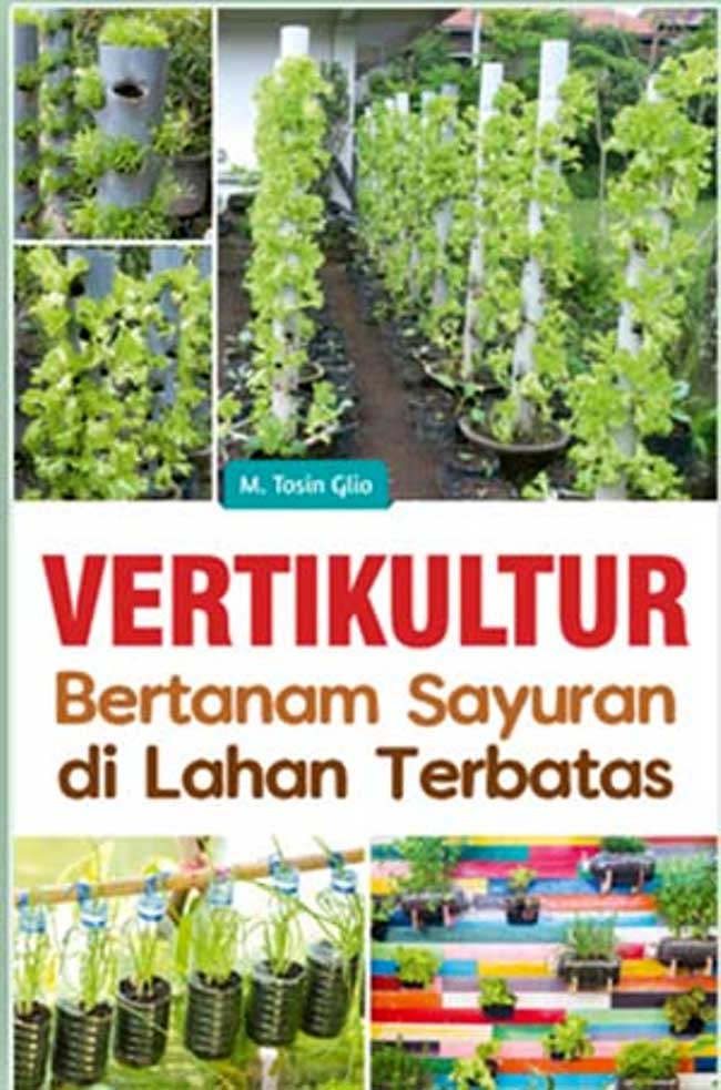 Gambar cover buku Vertikultur : Bertanam Sayuran Di Lahan Terbatas dari penulis M. Tosin Glio