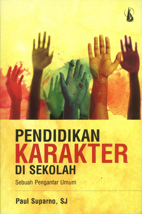 Gambar cover buku Pendidikan Karakter Di Sekolah: Sebuah Pengantar Umum dari penulis Paul Suparno, Sj