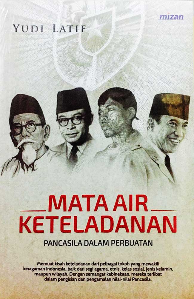 Gambar cover buku Mata Air Keteladanan : Pancasila Dalam Perbuatan dari penulis Yudi Latif