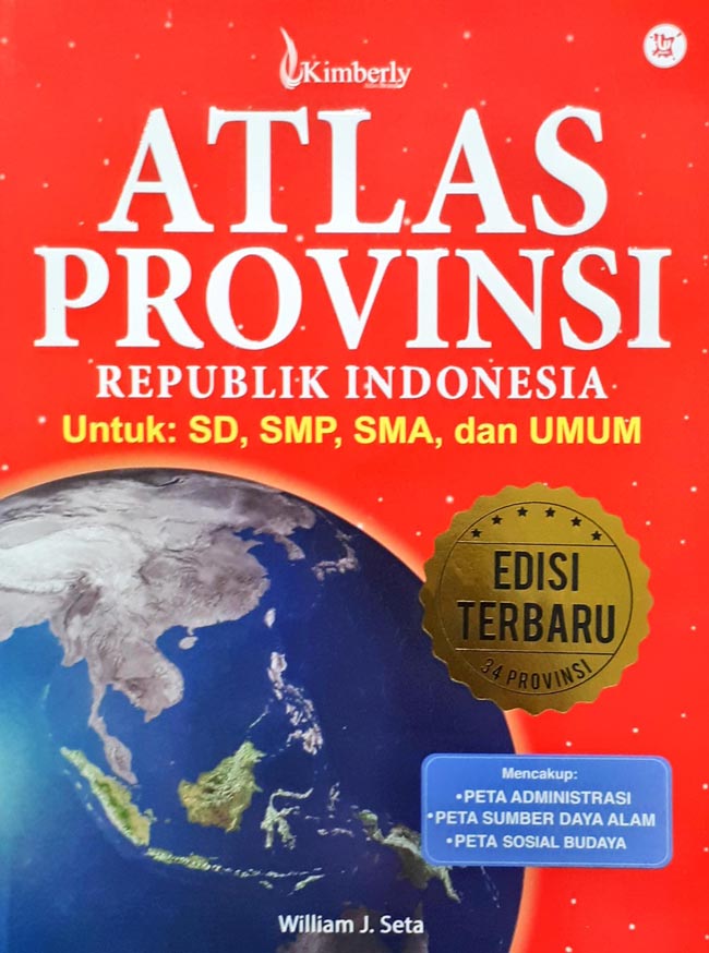 Gambar cover buku Atlas Provinsi RI Untuk : SD, SMP, SMA & UMUM Edisi Terbaru 34 Provinsi dari penulis William J Seta
