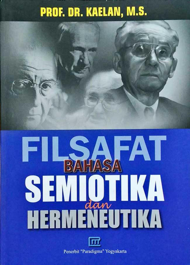 Gambar cover buku Filsafat Bahasa Semiotika dan Hermeneutika dari penulis Prof.Dr.Kaelan, M.S.