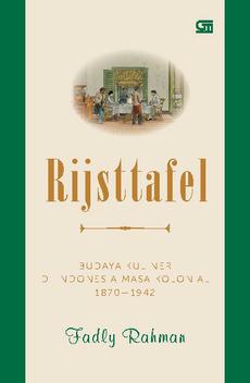 Gambar cover buku Rijsttafel: Budaya Kuliner di Indonesia masa Kolonial 1870 - 1942 dari penulis Fadly Rahman