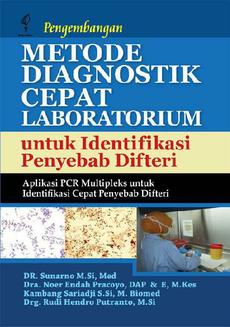 Gambar cover buku Pengembangan Metode Diagnostik Cepat Laboratorium untuk Identifikasi Penyebab Difteri dari penulis Dr. Soegianto Sastrodiwiryo