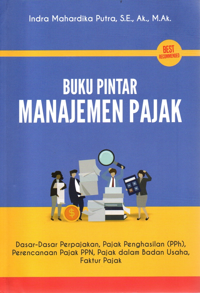 Gambar cover buku Buku Pintar Manajemen Pajak dari penulis Indra Mahardika Putra, S.E., Ak., M.Ak.