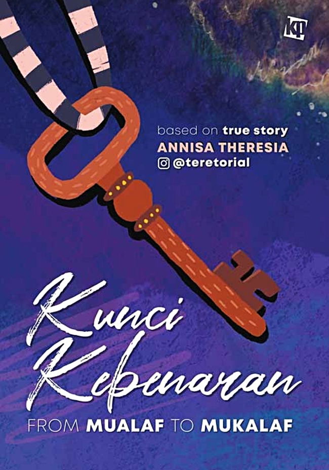 Gambar cover buku Kunci Kebenaran From Mualaf To Mukalaf dari penulis Annisa Theresia
