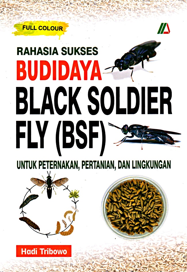 Gambar cover buku Rahasia Sukses Budidaya Black Soldier Fly untuk Peternakan, Pertanian, dan Lingkungan dari penulis Hadi Tribowo