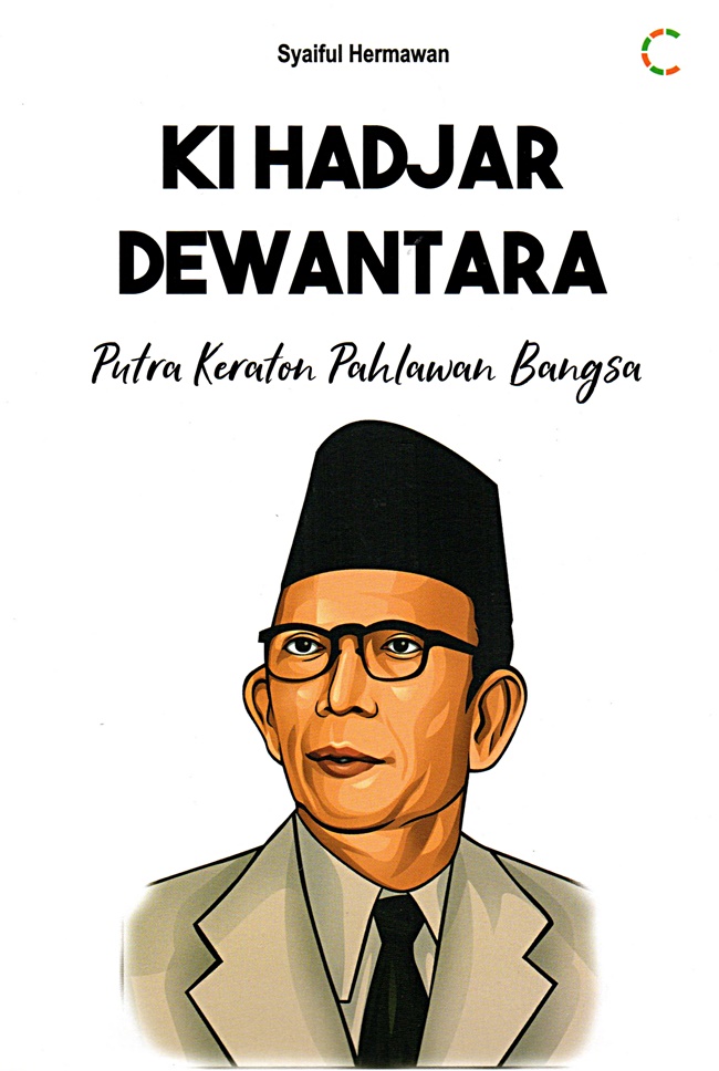 Gambar cover buku Ki Hadjar Dewantara: Putra Keraton Pahlawan Bangsa dari penulis Syaiful Hermawan