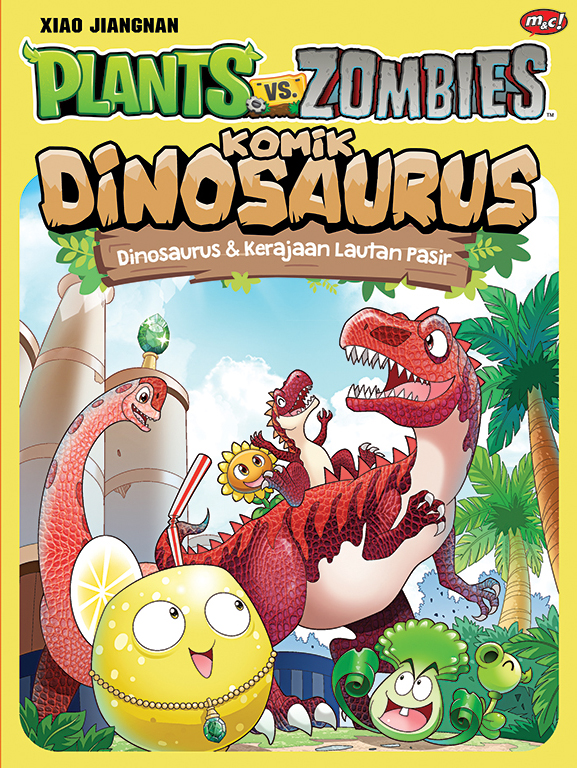 Gambar cover buku Plants Vs Zombies - Komik Dinosaurus : Dinosaurus Dan Kerajaan Lautan Pasir dari penulis Xiao Jiangnan